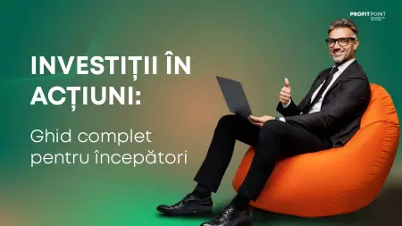 Investiții în acțiuni: Ghid complet pentru începători